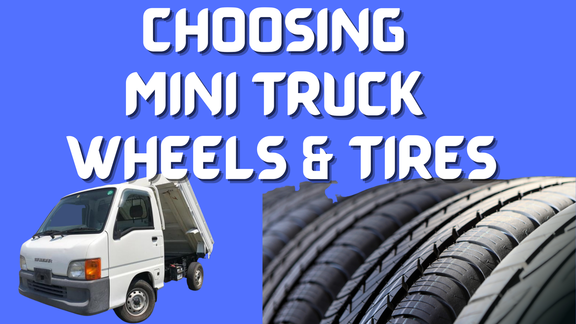 Considerations Before Replacement Of Mini Truck Wheels and Tires