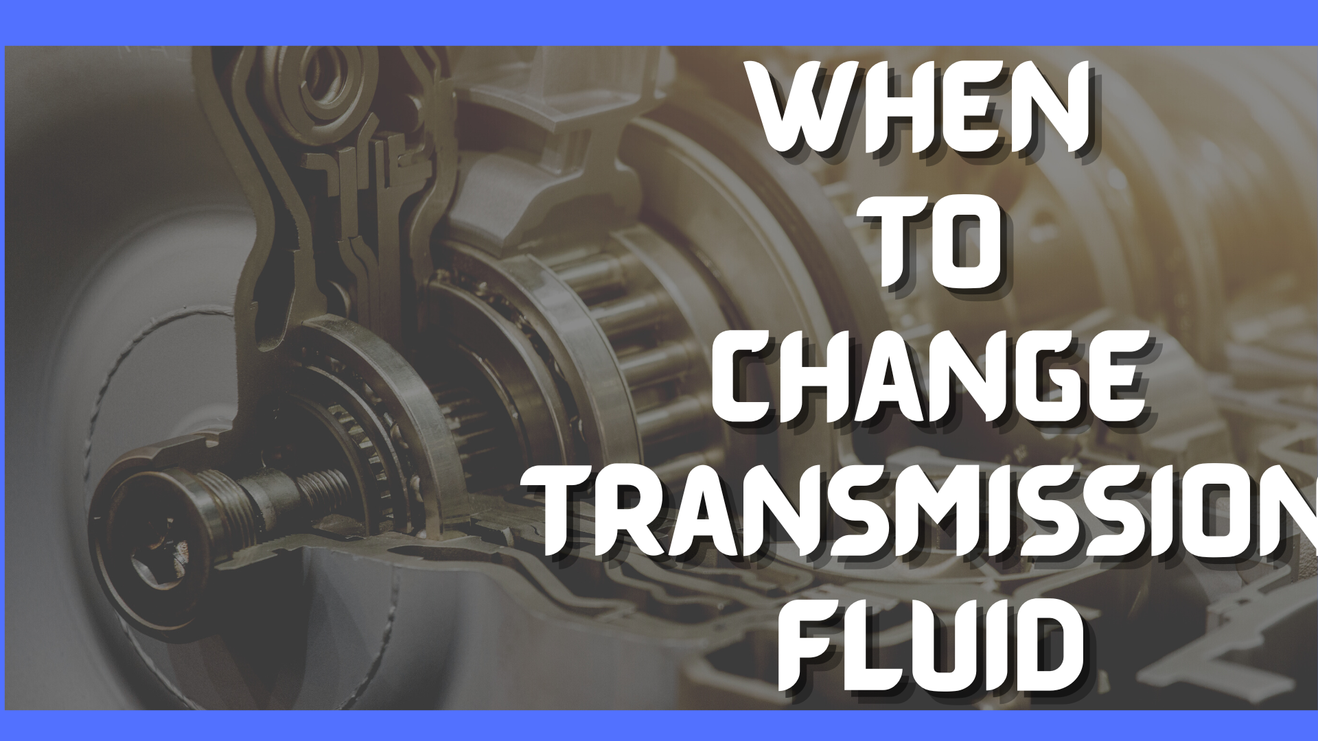 How Often Does Transmission Fluid Need To Be Changed?