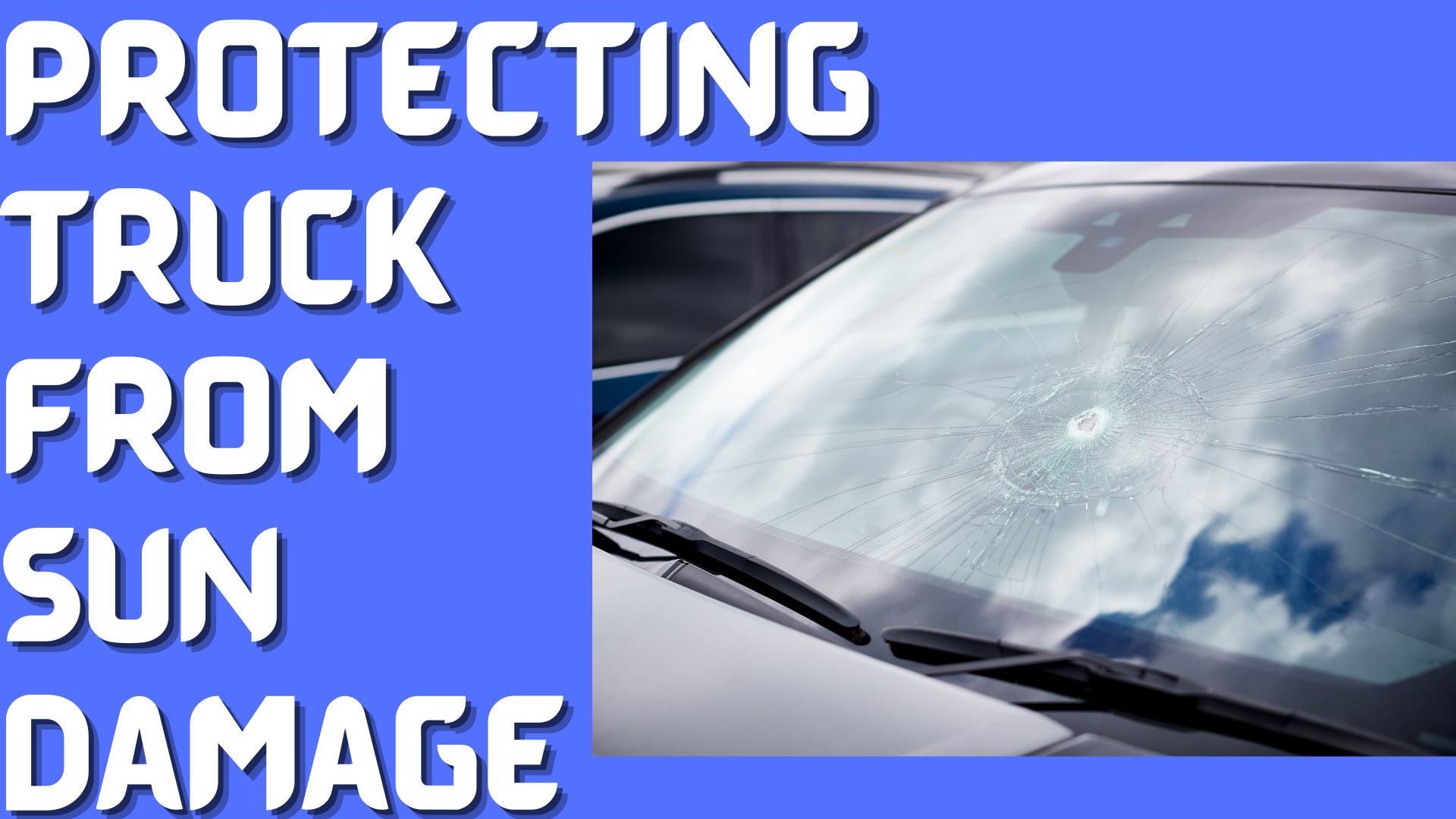 How Do You Protect Your Truck From Sun Damage?