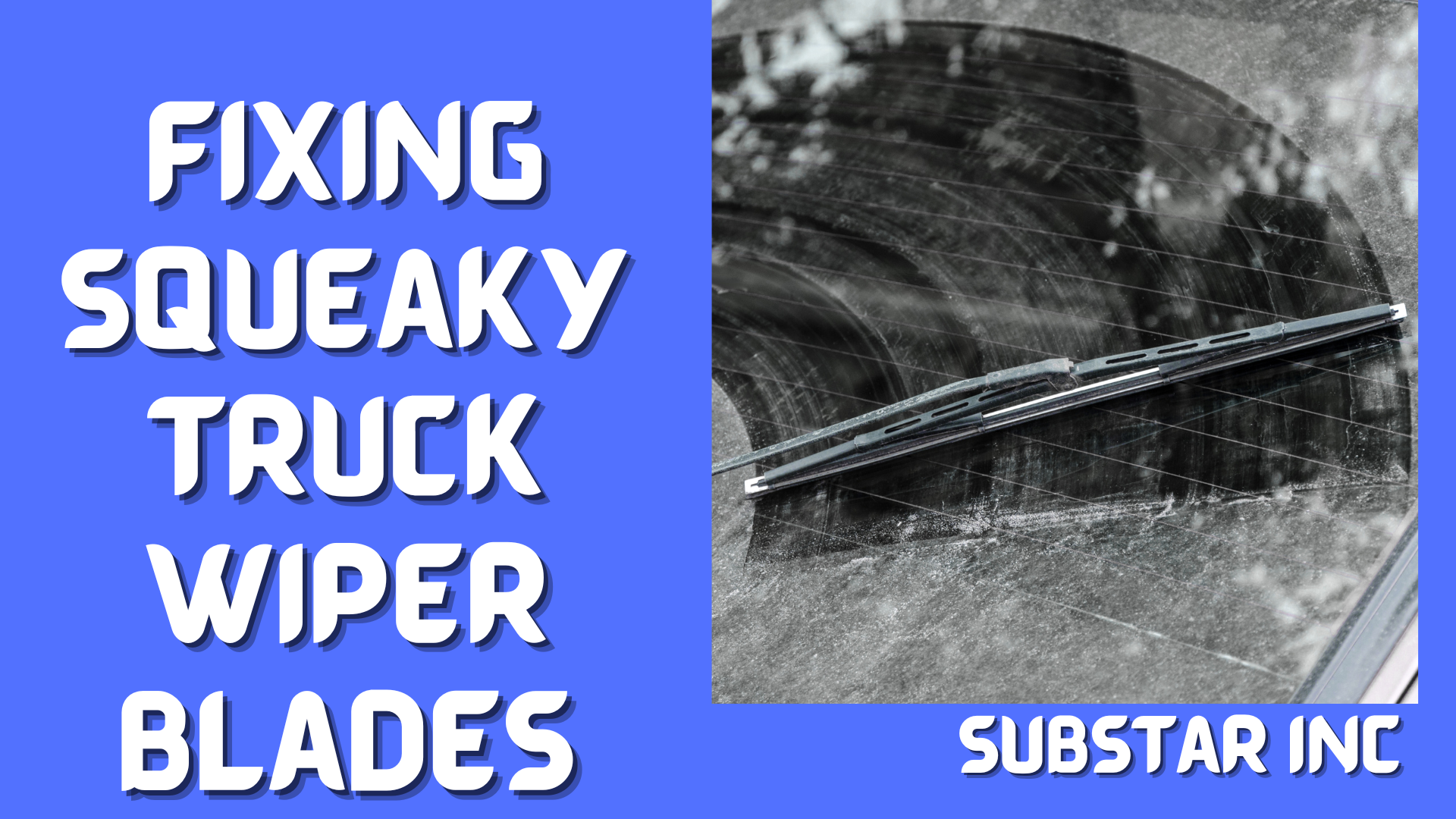 How To Fix Squeaky Truck Wiper Blades