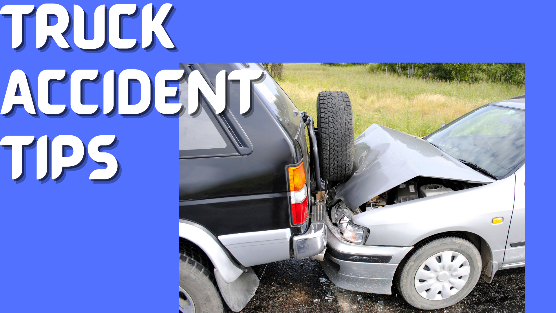 5 Important Truck Accident Tips – What To Do?