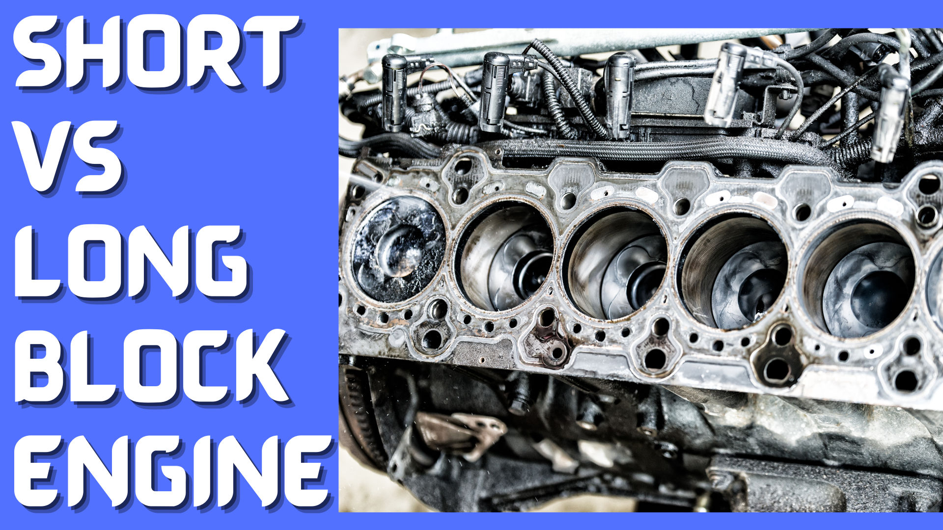 Difference Between Long and Short Block Engine Trucks