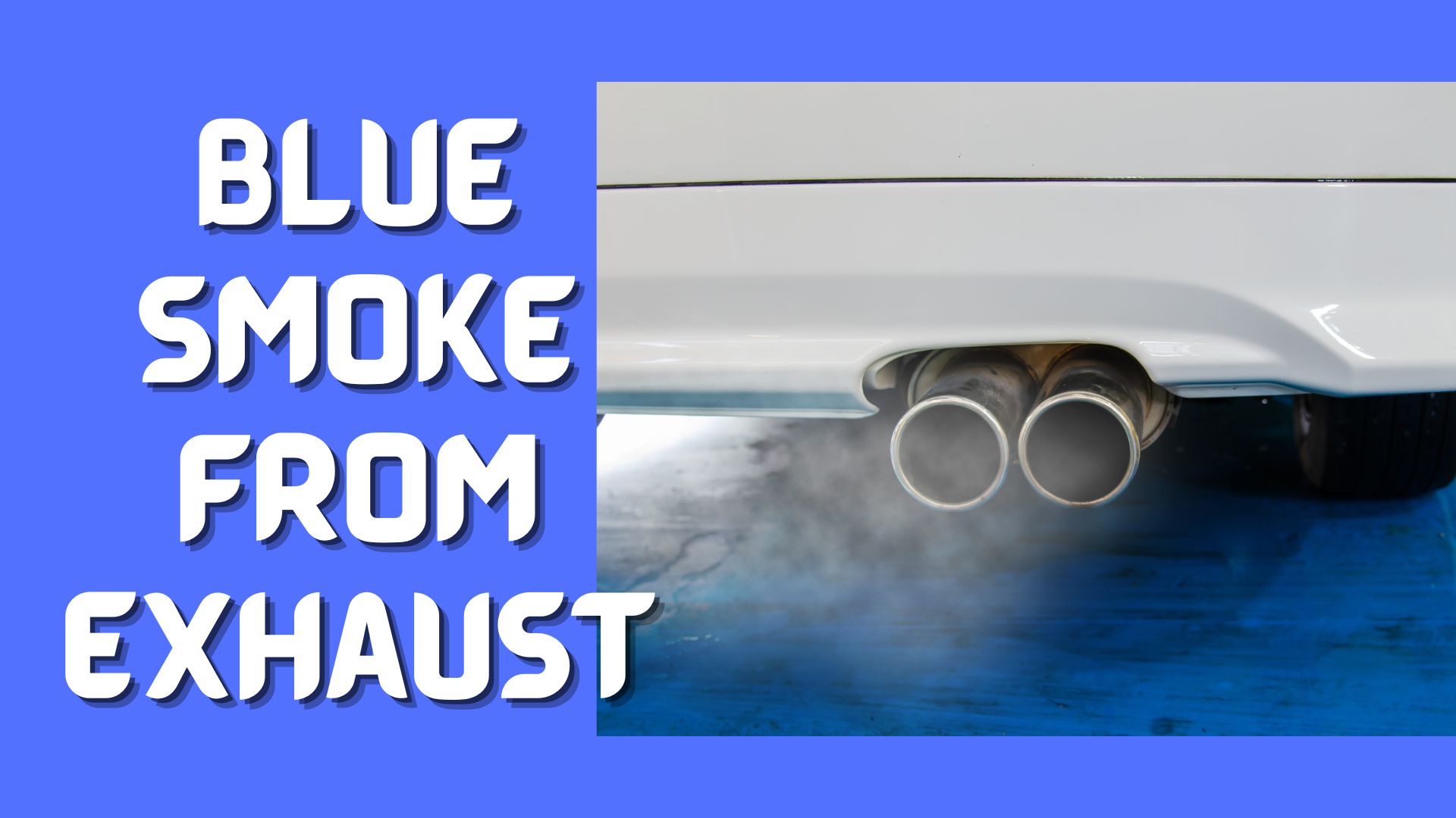 Blue Smoke From the Exhaust
